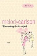 Three Weddings and a Bar Mitzvah di Melody Carlson edito da FLEMING H REVELL CO