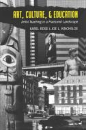 Art, Culture, & Education di Karel Rose, Joe L. Kincheloe edito da Lang, Peter