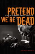 Pretend We're Dead di Annalee Newitz edito da Duke University Press Books