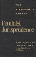 Feminist Jurisprudence di Leslie Friedman Goldstein edito da Rowman & Littlefield