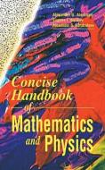 Concise Handbook of Mathematics and Physics di Alexander G. (Hamburg Alenitsyn, Eugene I. (St. Petersburg State University Butikov edito da Taylor & Francis Inc