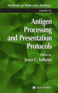 Antigen Processing and Presentation Protocols di Joyce C. Solheim edito da Humana Press