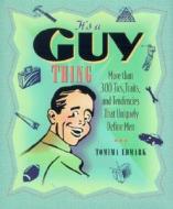 It's A Guy Thing di Tomima L Edmark edito da Towlehouse Publishing