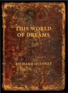 This World Of Dreams di Richard Quinney edito da Borderland Books