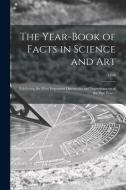 THE YEAR-BOOK OF FACTS IN SCIENCE AND AR di ANONYMOUS edito da LIGHTNING SOURCE UK LTD