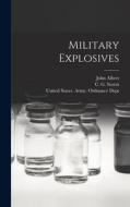 Military Explosives di John Albert Marshall edito da LEGARE STREET PR