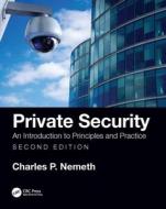 Private Security di Charles P. Nemeth edito da Taylor & Francis Ltd