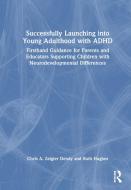 Successfully Launching Into Young Adulthood With ADHD di Chris A. Zeigler Dendy, Ruth Hughes edito da Taylor & Francis Ltd