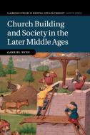 Church Building And Society In The Later Middle Ages di Gabriel Byng edito da Cambridge University Press