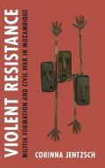 Violent Resistance di Corinna Jentzsch edito da Cambridge University Press