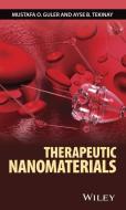 Therapeutic Nanomaterials di Mustafa O. Guler, Ayse B. Tekinay edito da WILEY