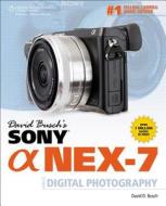 David Busch's Sony Alpha NEX-7 Guide to Digital Photography di David Busch edito da Cengage Learning, Inc
