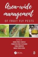 Area-wide Management Of Fruit Fly Pests edito da Taylor & Francis Ltd