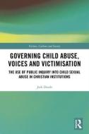 Governing Child Abuse Voices and Victimisation di Jodi (Queensland University of Technology Death edito da Taylor & Francis Ltd
