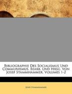 Bibliographie Des Socialismus Und Commun di Josef Stammhammer edito da Nabu Press