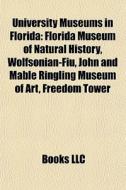 University Museums In Florida: Florida M di Books Llc edito da Books LLC, Wiki Series