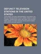 Defunct Television Stations In The United States: Toon Disney, National Empowerment Television, The Wb 100+ Station Group, Techtv, Cnnfn di Source Wikipedia edito da Books Llc, Wiki Series