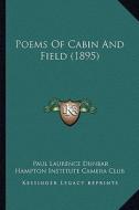 Poems of Cabin and Field (1895) di Paul Laurence Dunbar edito da Kessinger Publishing