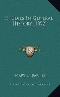 Studies in General History (1892) di Mary Downing Sheldon Barnes edito da Kessinger Publishing