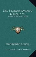 del Riordinamento D'Italia V1: Considerazioni (1859) di Ferdinando Ranalli edito da Kessinger Publishing