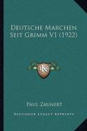 Deutsche Marchen Seit Grimm V1 (1922) edito da Kessinger Publishing