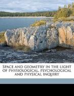 Space And Geometry In The Light Of Physi di Ernst Mach edito da Nabu Press