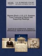 Bigman (paul) V. U.s. U.s. Supreme Court Transcript Of Record With Supporting Pleadings di Marvin M Karpatkin, Erwin N Griswold edito da Gale Ecco, U.s. Supreme Court Records