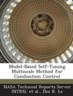 Model-based Self-tuning Multiscale Method For Combustion Control di Dzu K Le edito da Bibliogov