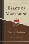 Essays Of Montaigne, Vol. 2 Of 3 (classic Reprint) di Michel De Montaigne edito da Forgotten Books