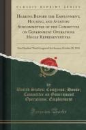 Hearing Before The Employment, Housing, And Aviation Subcommittee Of The Committee On Government Operations House Representatives di United States Congress Hou Employment edito da Forgotten Books