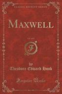 Maxwell, Vol. 1 Of 3 (classic Reprint) di Theodore Edward Hook edito da Forgotten Books