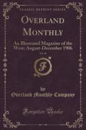 Overland Monthly, Vol. 48 di Overland Monthly Company edito da Forgotten Books