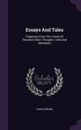 Essays And Tales di John Sterling edito da Palala Press