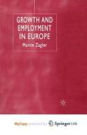 Growth And Employment In Europe di Zagler M. Zagler edito da Springer Nature B.V.
