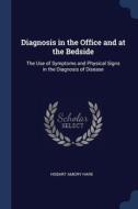 Diagnosis In The Office And At The Bedsi di HOBART AMORY HARE edito da Lightning Source Uk Ltd