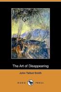 The Art Of Disappearing (dodo Press) di John Talbot Smith edito da Dodo Press