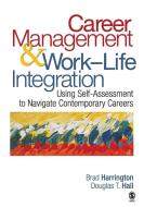 Career Management & Work-Life Integration di Brad Harrington edito da SAGE Publications, Inc