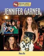 Jennifer Garner di Marika Jeffery edito da Mason Crest Publishers