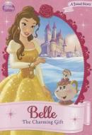 Disney Princess Belle: The Charming Gift di Ellie O'Ryan, Disney Book Group edito da Disney Press