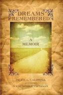Dreams Remembered: A Memoir di Jackie L. Caldwell edito da AUTHORHOUSE