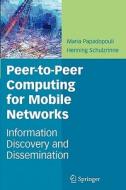Peer-to-Peer Computing for Mobile Networks di Maria Papadopouli, Henning Schulzrinne edito da Springer US