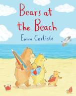 Bears at the Beach di Emma Carlisle edito da Pan Macmillan