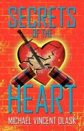 Secrets of the Heart di Michael Vincent Dlask edito da iUniverse