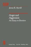 Anger and Aggression di J. R. Averill edito da Springer New York