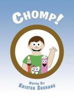 Chomp! di Kristen Shehane edito da America Star Books