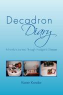 Decadron Diary di Karen Kondor edito da Xlibris