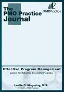 The Pmo Practice Journal: Effective Program Management: Journal for Delivering Successful Programs di M. S. Leslie O. Magsalay edito da Createspace