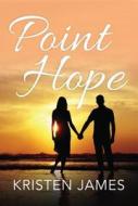 Point Hope di Kristen James edito da Amazon Publishing