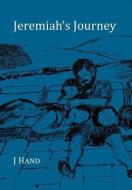 Jeremiah's Journey di J. Hand edito da Xlibris