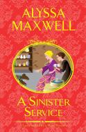 A Sinister Service di Alyssa Maxwell edito da Kensington Publishing